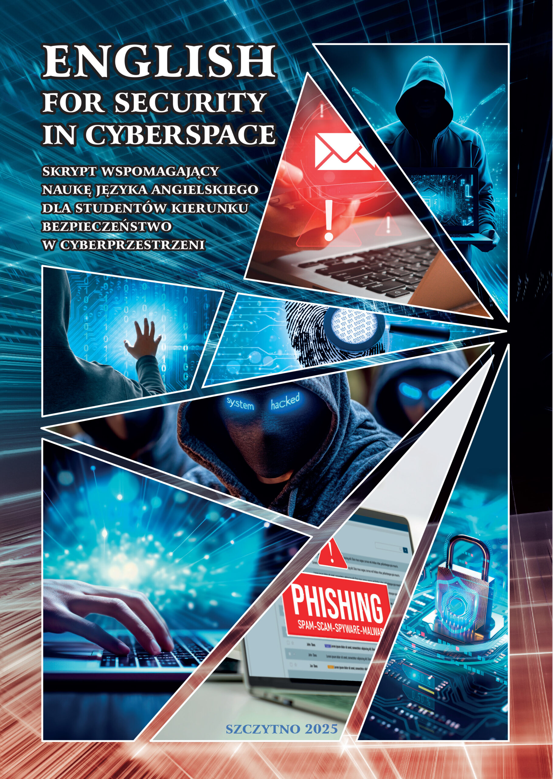 English for Security in Cyberspace. Skrypt wspomagający naukę języka angielskiego dla studentów kierunku „Bezpieczeństwo w Cyberprzestrzeni”