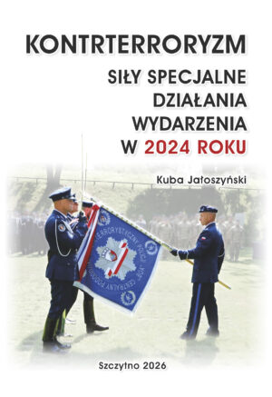 KONTRTERRORYZM. SIŁY SPECJALNE. DZIAŁANIA WYDARZENIA W 2024 ROKU