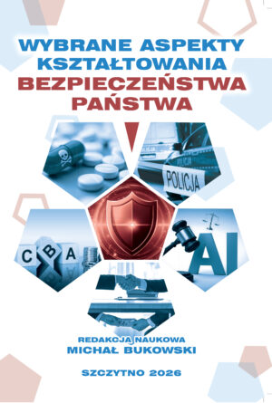 Wybrane aspekty kształtowania bezpieczeństwa państwa